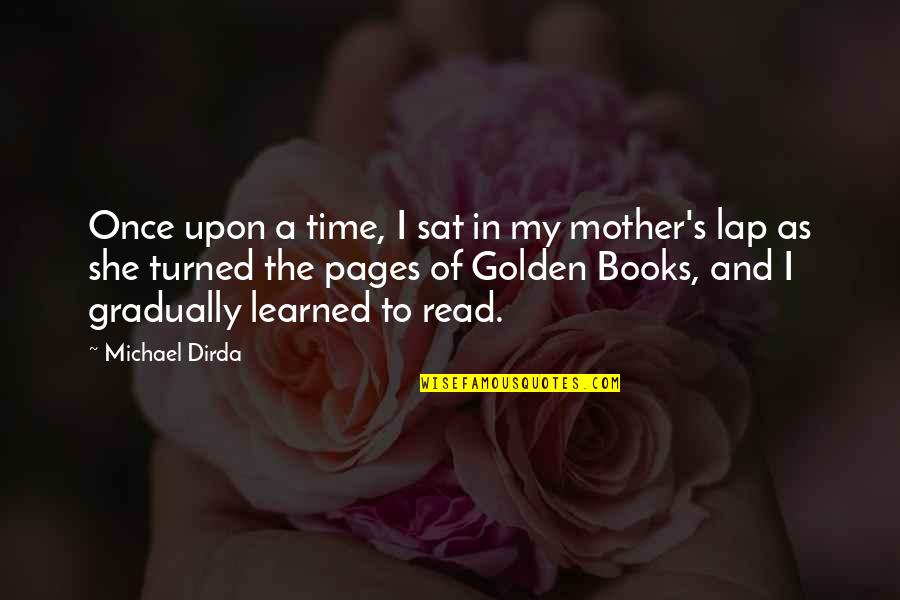 John Douglas Quotes By Michael Dirda: Once upon a time, I sat in my John Douglas Quotes By Michael Dirda: Once upon a time, I sat in my