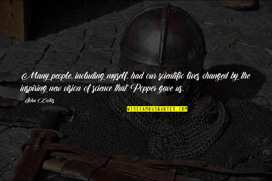 John Eccles Quotes By John Eccles: Many people, including myself, had our scientific lives John Eccles Quotes By John Eccles: Many people, including myself, had our scientific lives