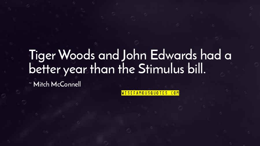 John Edwards Quotes By Mitch McConnell: Tiger Woods and John Edwards had a better