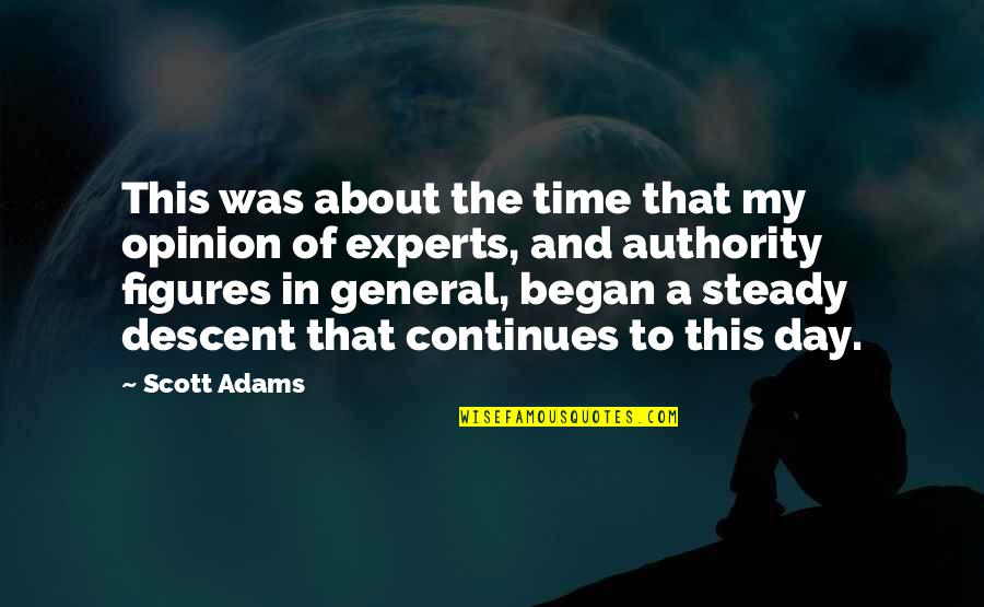 John Emerich Edward Dalberg Acton Quotes By Scott Adams: This was about the time that my opinion