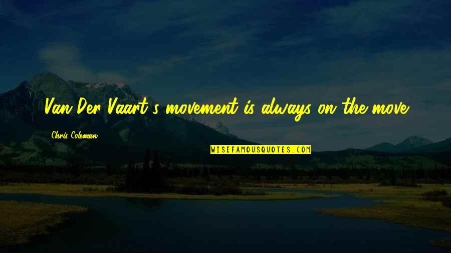 John Erskine Quotes By Chris Coleman: Van Der Vaart's movement is always on the