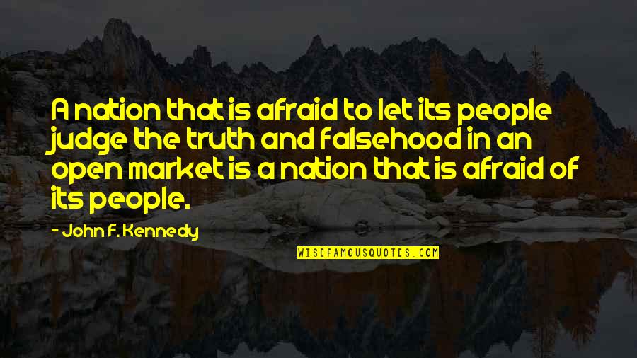 John F Kennedy From Other People Quotes By John F. Kennedy: A nation that is afraid to let its