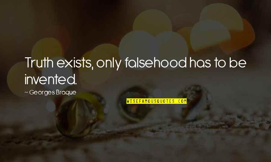 John Flaxman Quotes By Georges Braque: Truth exists, only falsehood has to be invented.