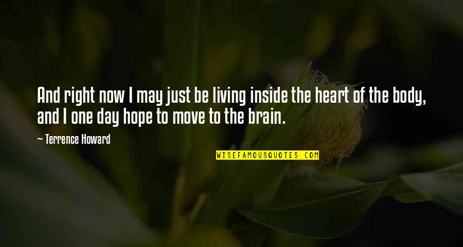 John Forsythe Quotes By Terrence Howard: And right now I may just be living John Forsythe Quotes By Terrence Howard: And right now I may just be living