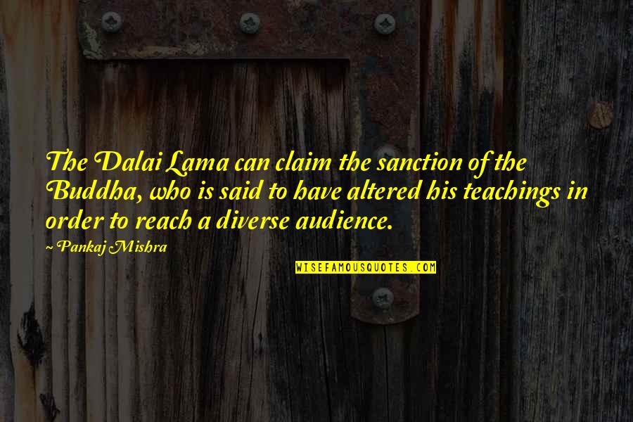 John Gerzema Quotes By Pankaj Mishra: The Dalai Lama can claim the sanction of John Gerzema Quotes By Pankaj Mishra: The Dalai Lama can claim the sanction of