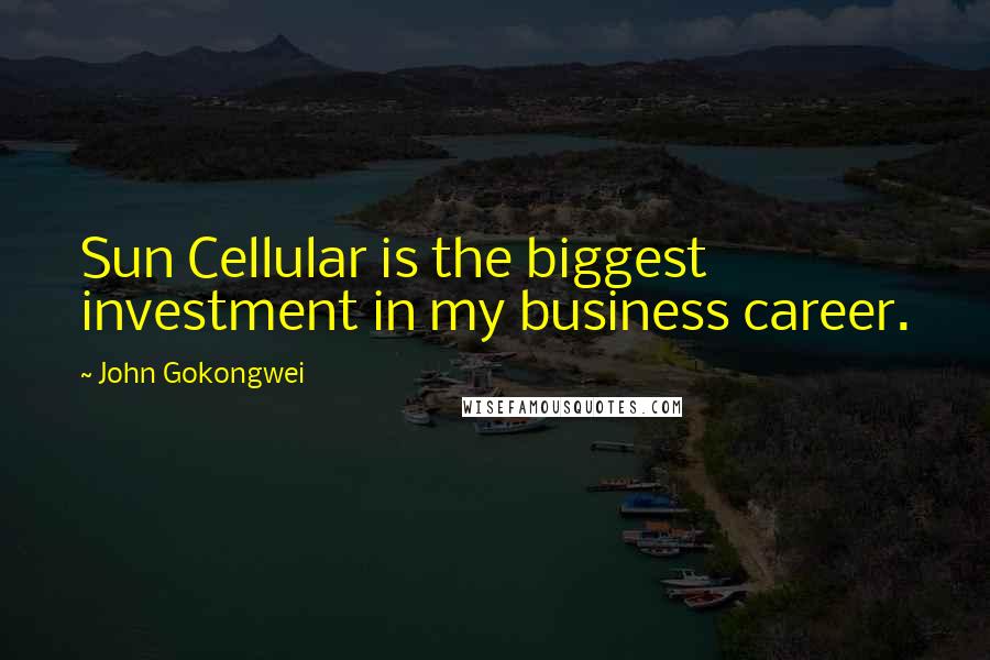 John Gokongwei quotes: Sun Cellular is the biggest investment in my business career.