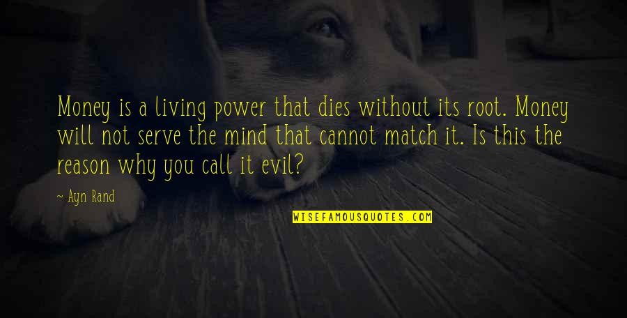 John Grech Quotes By Ayn Rand: Money is a living power that dies without John Grech Quotes By Ayn Rand: Money is a living power that dies without
