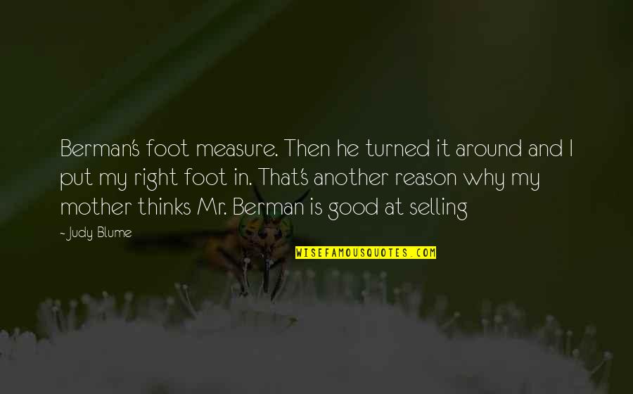 John Green Buscando A Alaska Quotes By Judy Blume: Berman's foot measure. Then he turned it around