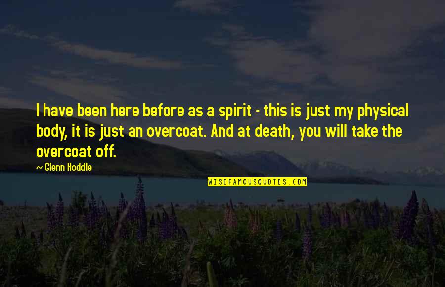 John Greig Quotes By Glenn Hoddle: I have been here before as a spirit John Greig Quotes By Glenn Hoddle: I have been here before as a spirit