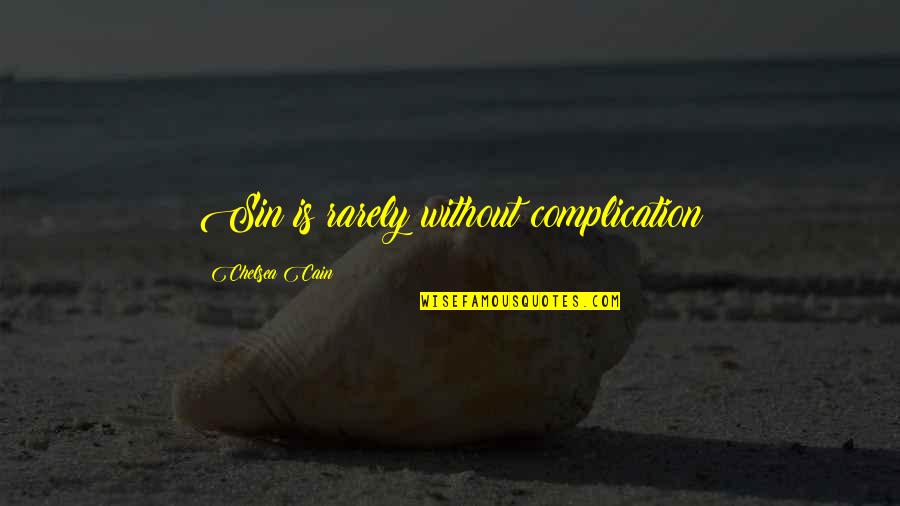 John Grisham Street Lawyer Quotes By Chelsea Cain: Sin is rarely without complication