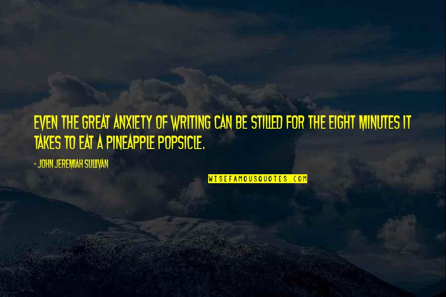 John Guthrie Quotes By John Jeremiah Sullivan: Even the great anxiety of writing can be John Guthrie Quotes By John Jeremiah Sullivan: Even the great anxiety of writing can be