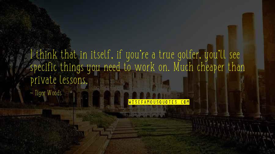 John Hamilton Gray Pei Quotes By Tiger Woods: I think that in itself, if you're a John Hamilton Gray Pei Quotes By Tiger Woods: I think that in itself, if you're a