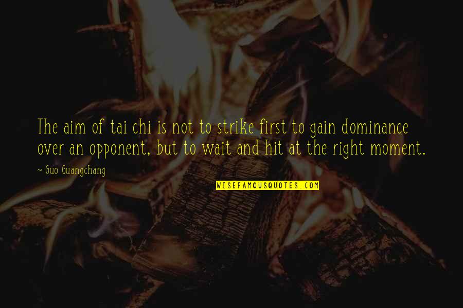 John Handy Quotes By Guo Guangchang: The aim of tai chi is not to John Handy Quotes By Guo Guangchang: The aim of tai chi is not to