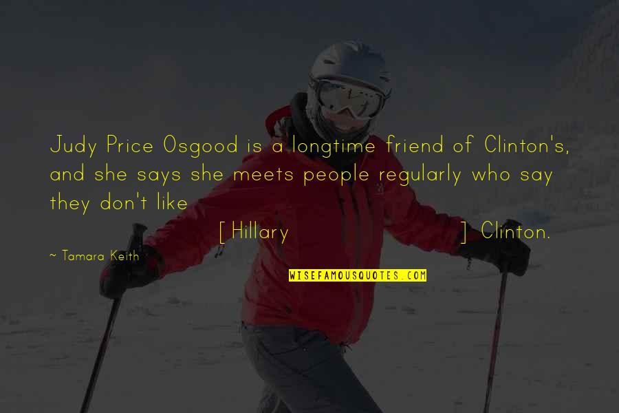 John Handy Quotes By Tamara Keith: Judy Price Osgood is a longtime friend of John Handy Quotes By Tamara Keith: Judy Price Osgood is a longtime friend of