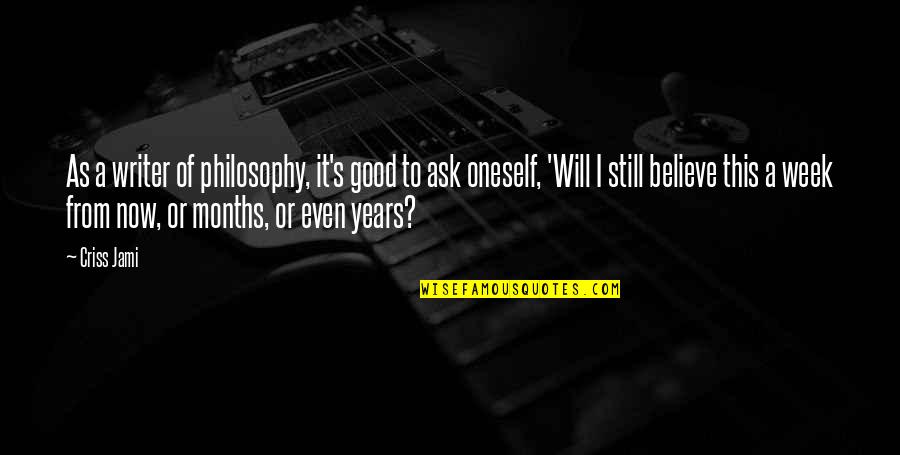 John Jay Founding Father Quotes By Criss Jami: As a writer of philosophy, it's good to
