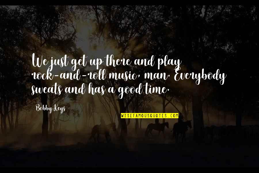 John Kimble Quotes By Bobby Keys: We just get up there and play rock-and-roll John Kimble Quotes By Bobby Keys: We just get up there and play rock-and-roll