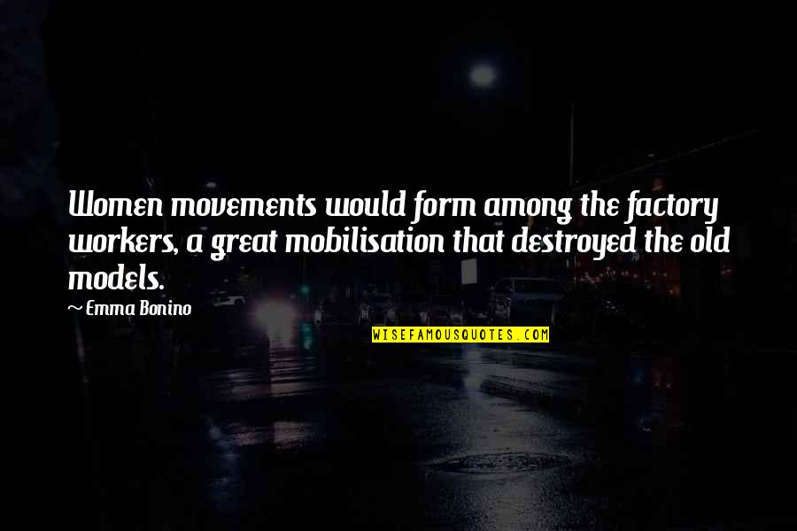 John Krumboltz Quotes By Emma Bonino: Women movements would form among the factory workers, John Krumboltz Quotes By Emma Bonino: Women movements would form among the factory workers,