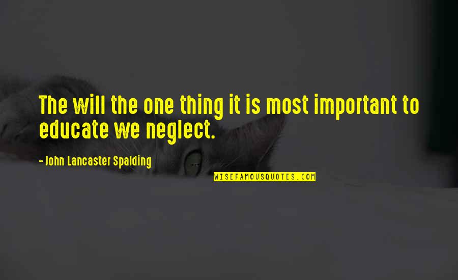 John Lancaster Spalding Quotes By John Lancaster Spalding: The will the one thing it is most John Lancaster Spalding Quotes By John Lancaster Spalding: The will the one thing it is most