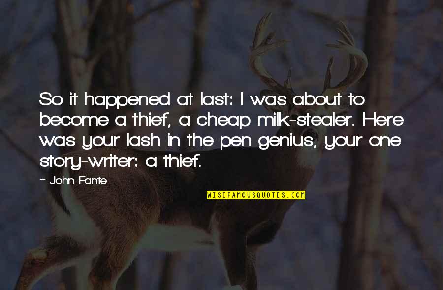 John Lash Quotes By John Fante: So it happened at last: I was about John Lash Quotes By John Fante: So it happened at last: I was about