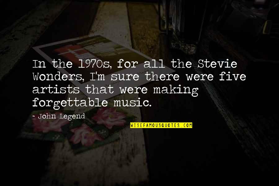 John Legend Quotes By John Legend: In the 1970s, for all the Stevie Wonders,
