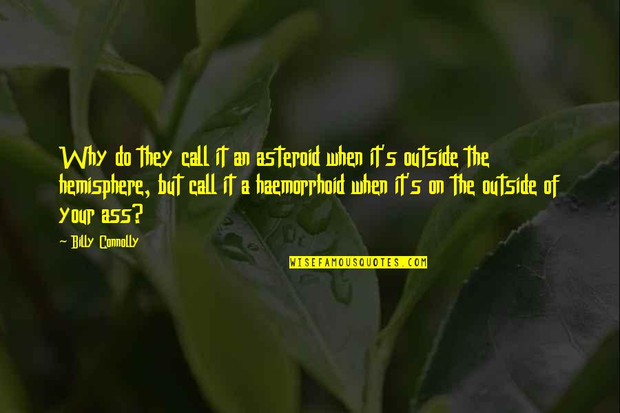 John Lennon Chuck Berry Quote Quotes By Billy Connolly: Why do they call it an asteroid when John Lennon Chuck Berry Quote Quotes By Billy Connolly: Why do they call it an asteroid when
