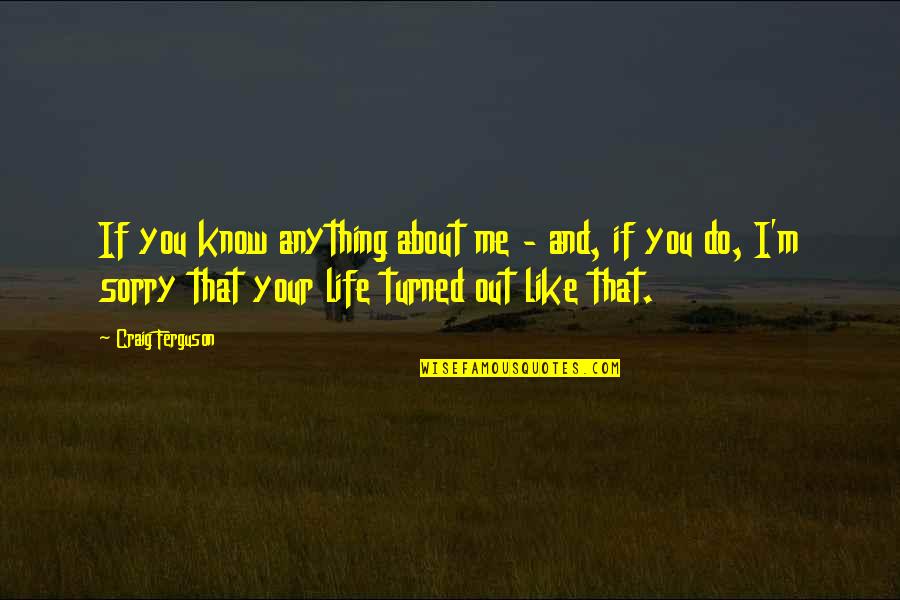 John Lennon Chuck Berry Quote Quotes By Craig Ferguson: If you know anything about me - and, John Lennon Chuck Berry Quote Quotes By Craig Ferguson: If you know anything about me - and,