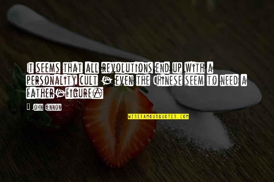 John Lennon Quotes By John Lennon: It seems that all revolutions end up with