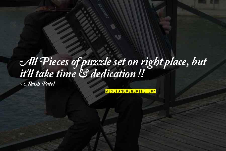 John Leone Quotes By Akash Patel: All Pieces of puzzle set on right place,
