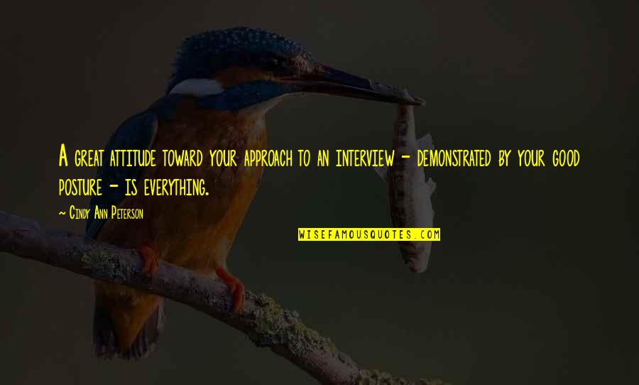 John Levitow Quotes By Cindy Ann Peterson: A great attitude toward your approach to an John Levitow Quotes By Cindy Ann Peterson: A great attitude toward your approach to an