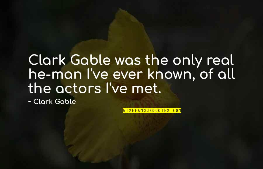John Levitow Quotes By Clark Gable: Clark Gable was the only real he-man I've