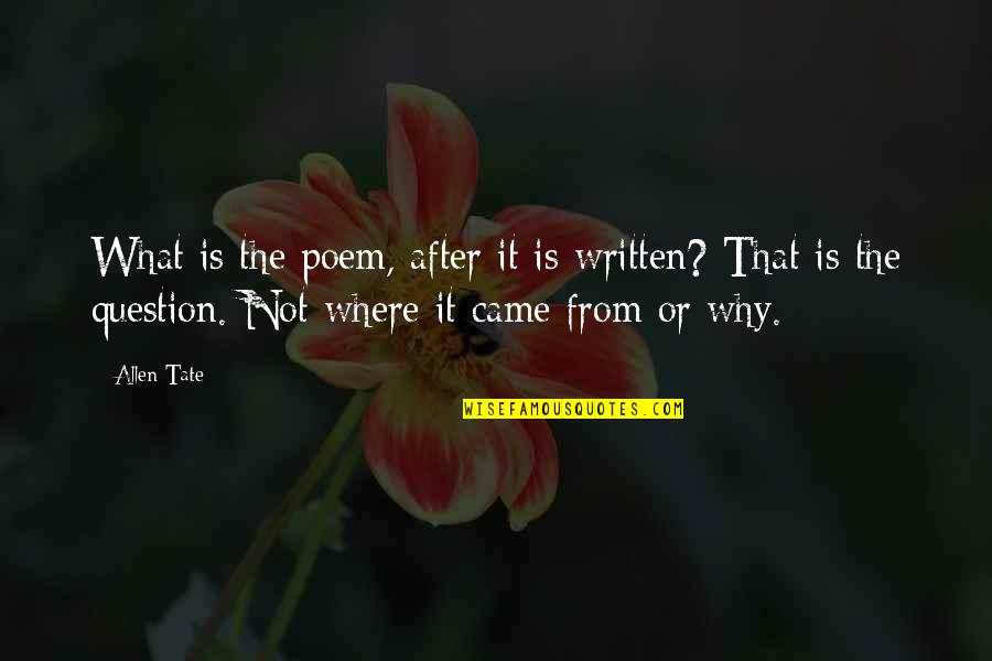 John Lilburne Quotes By Allen Tate: What is the poem, after it is written? John Lilburne Quotes By Allen Tate: What is the poem, after it is written?