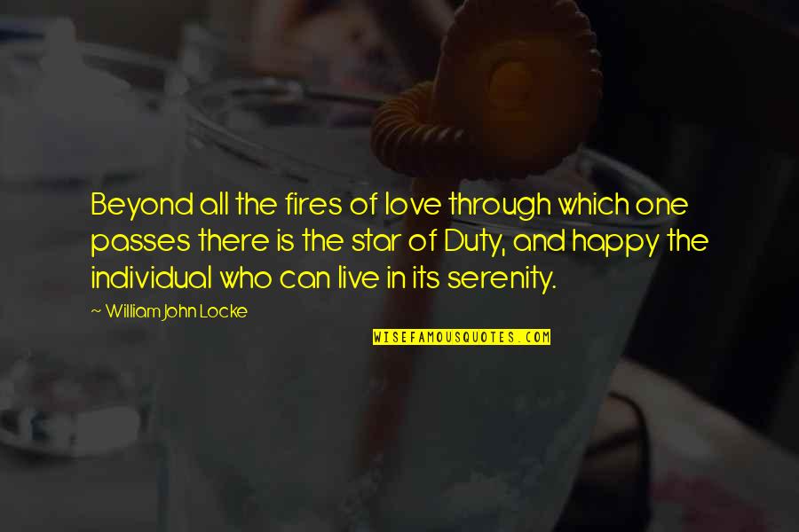 John Locke Quotes By William John Locke: Beyond all the fires of love through which