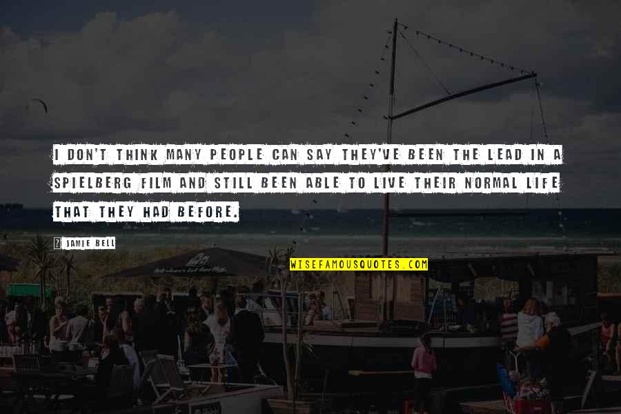 John Logan Quotes By Jamie Bell: I don't think many people can say they've John Logan Quotes By Jamie Bell: I don't think many people can say they've