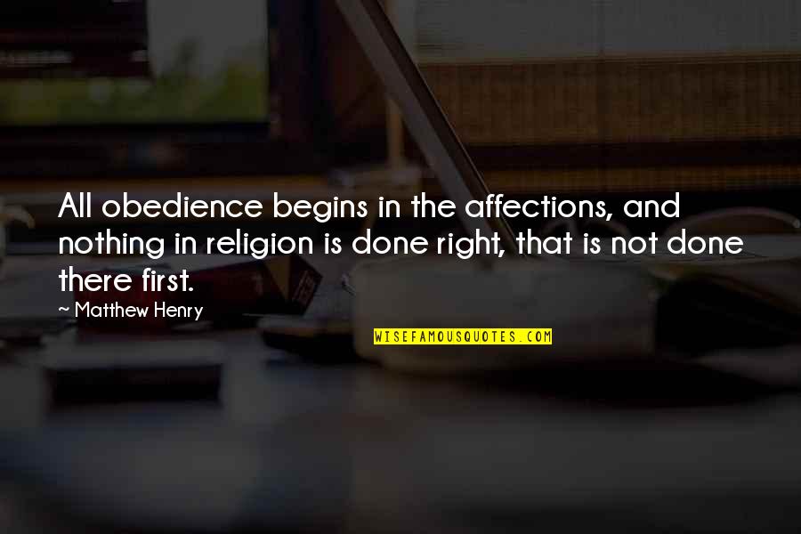 John Lund Quotes By Matthew Henry: All obedience begins in the affections, and nothing John Lund Quotes By Matthew Henry: All obedience begins in the affections, and nothing