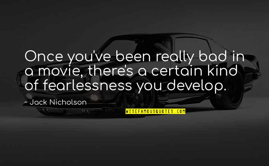 John Malkovich Movie Quotes By Jack Nicholson: Once you've been really bad in a movie,