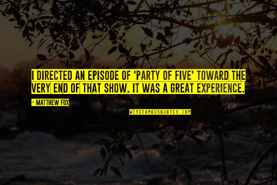 John Marston Rdr2 Quotes By Matthew Fox: I directed an episode of 'Party of Five'
