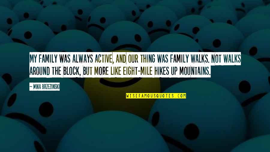 John Mccain Air Quotes By Mika Brzezinski: My family was always active, and our thing John Mccain Air Quotes By Mika Brzezinski: My family was always active, and our thing