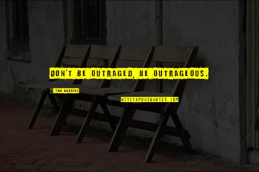 John Mccain Air Quotes By Tom Robbins: Don't be outraged, be outrageous. John Mccain Air Quotes By Tom Robbins: Don't be outraged, be outrageous.