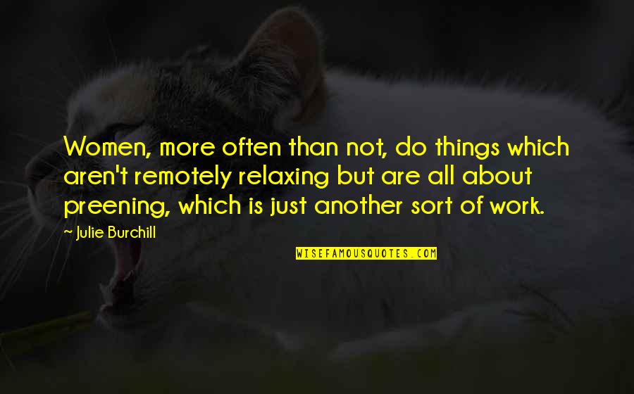 John Mccain For Whom The Bell Tolls Quotes By Julie Burchill: Women, more often than not, do things which