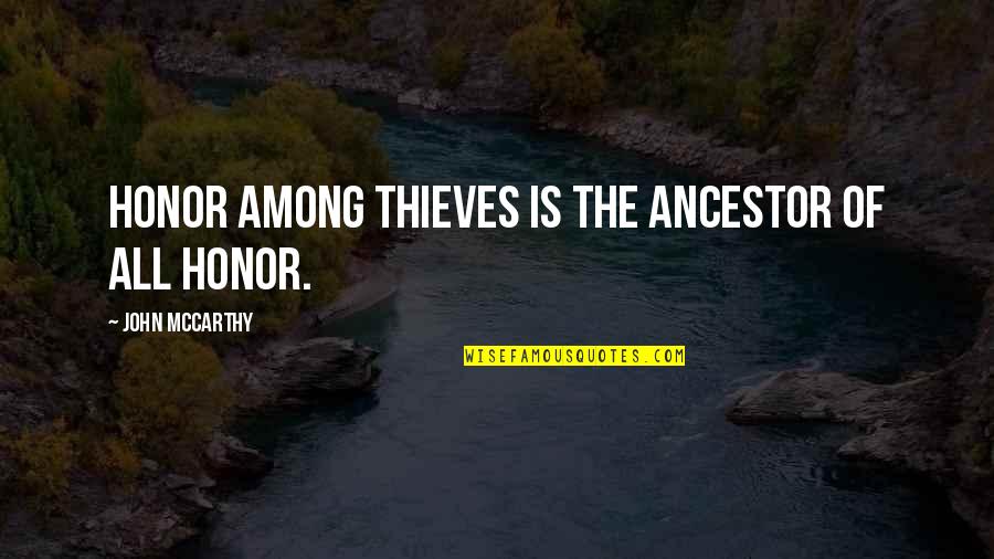 John Mccarthy Quotes By John McCarthy: Honor among thieves is the ancestor of all