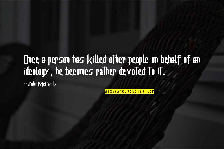 John Mccarthy Quotes By John McCarthy: Once a person has killed other people on