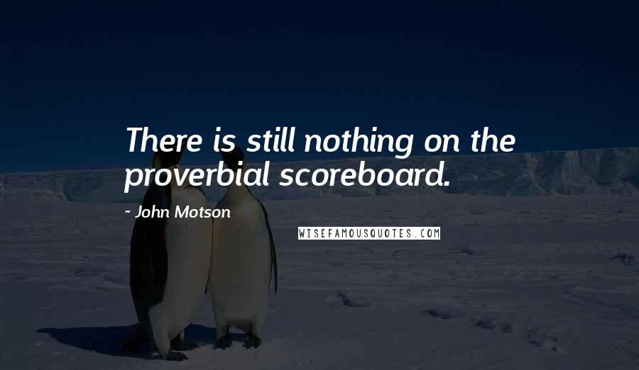 John Motson quotes: There is still nothing on the proverbial scoreboard.