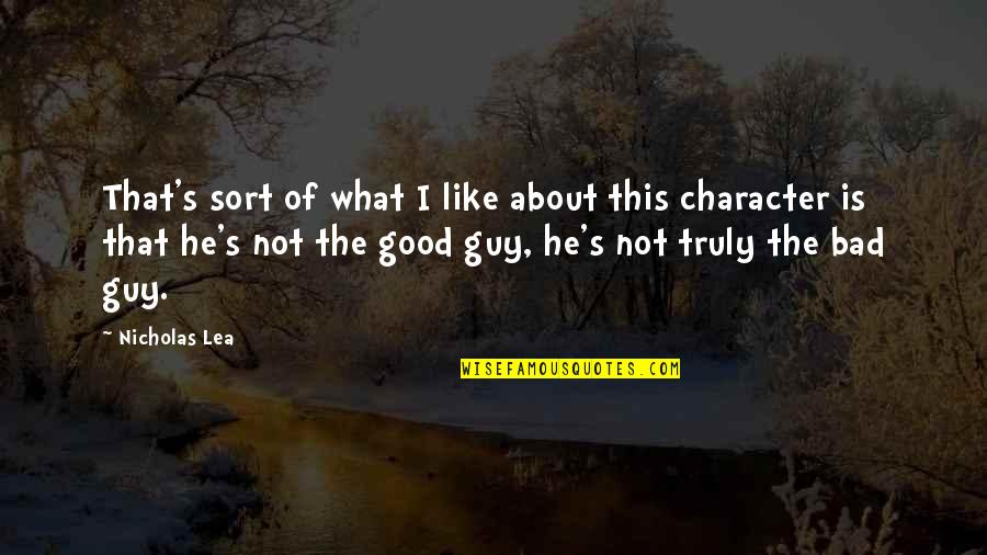 John Muir Preservation Quotes By Nicholas Lea: That's sort of what I like about this John Muir Preservation Quotes By Nicholas Lea: That's sort of what I like about this