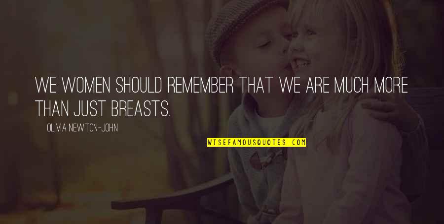 John Newton Quotes By Olivia Newton-John: We women should remember that we are much John Newton Quotes By Olivia Newton-John: We women should remember that we are much