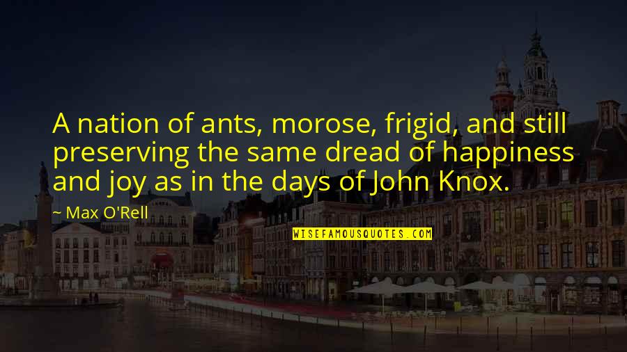 John O'hara Quotes By Max O'Rell: A nation of ants, morose, frigid, and still