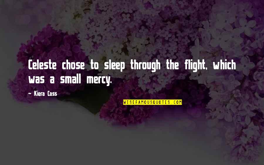 John Paul Ii Faith And Reason Quotes By Kiera Cass: Celeste chose to sleep through the flight, which