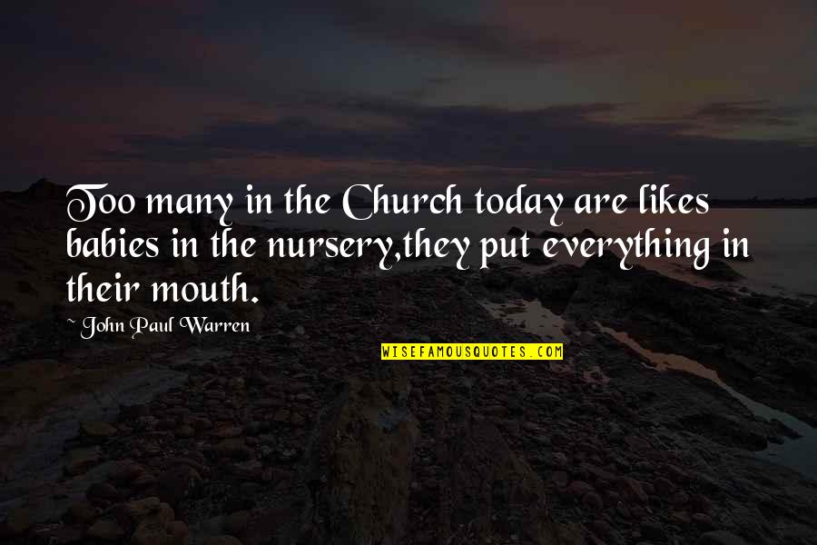 John Paul Warren Quotes By John Paul Warren: Too many in the Church today are likes