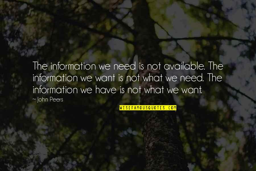 John Peers Quotes By John Peers: The information we need is not available. The