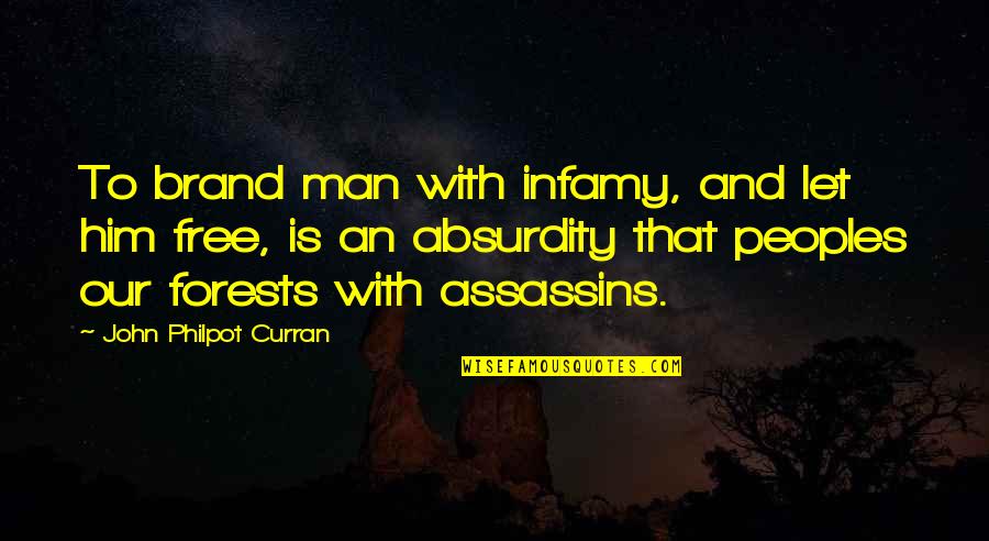 John Philpot Curran Quotes By John Philpot Curran: To brand man with infamy, and let him John Philpot Curran Quotes By John Philpot Curran: To brand man with infamy, and let him