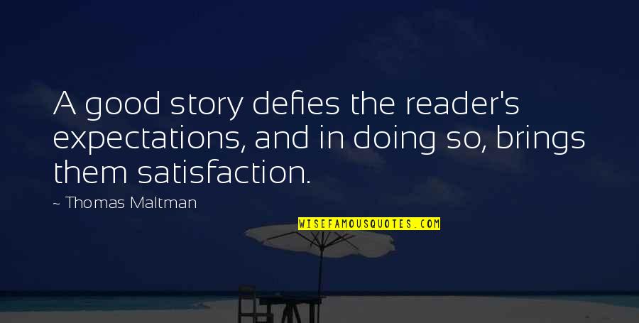 John Proctor's Pride Quotes By Thomas Maltman: A good story defies the reader's expectations, and John Proctor's Pride Quotes By Thomas Maltman: A good story defies the reader's expectations, and